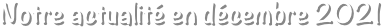 Notre actualité en décembre 2021